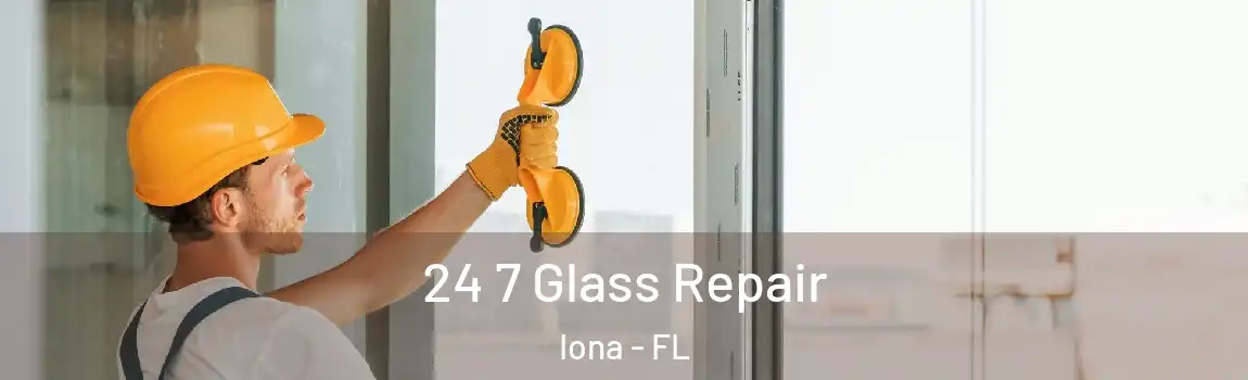  24 7 Glass Repair Iona - FL