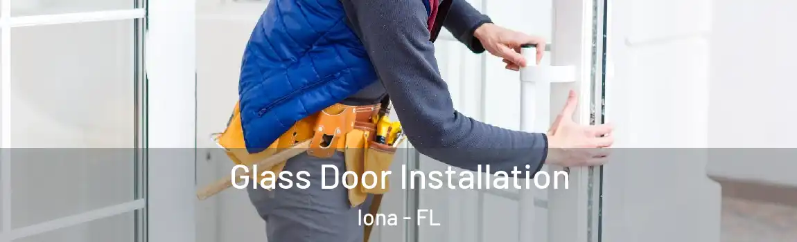 Glass Door Installation Iona - FL